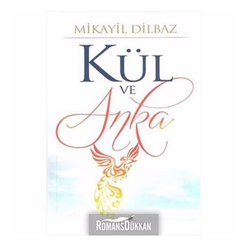 KÜL VE ANKA - MIKAYIL DILBAZ
