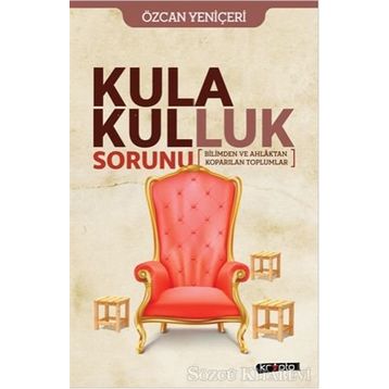 Kula Kulluk Sorunu - Özcan Yeniçeri