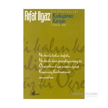 KULAĞIMIZ KİRİŞTE - RIFAT ILGAZ