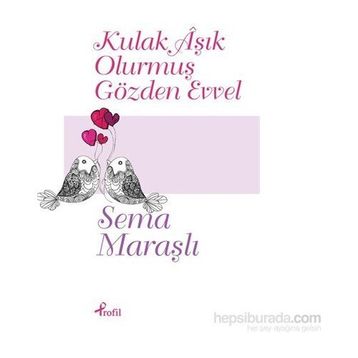 Kulak Aşık Olurmuş Gözden Evvel - Sema Maraşlı