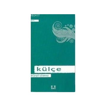 KÜLÇE - MÜRSEL SÖNMEZ