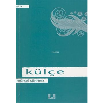 KÜLÇE - MÜRSEL SÖNMEZ