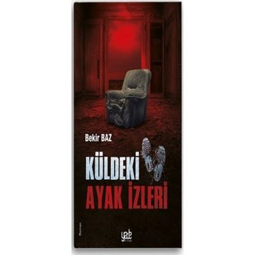 Küldeki Ayak İzleri - Bekir Baz