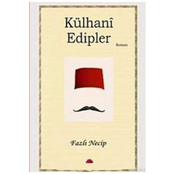 Külhani Edipler - Fazlı Necip