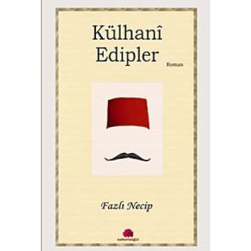 Külhani Edipler - Fazlı Necip