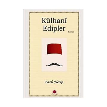Külhani Edipler - Fazlı Necip