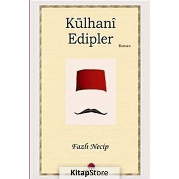 Külhani Edipler - Fazlı Necip