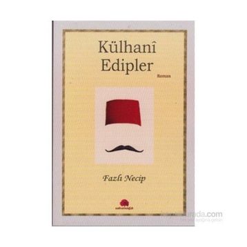 Külhani Edipler - Fazlı Necip