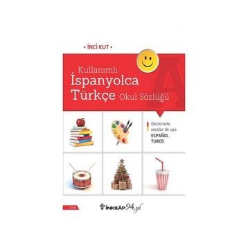 Kullanımlı İspanyolca Türkçe Okul Sözlüğü - İnci Kut