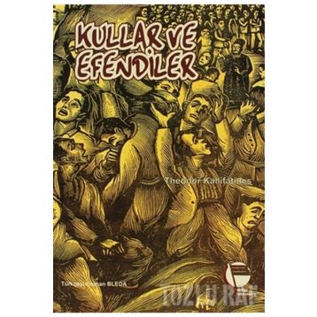 KULLAR VE EFENDILER - THEODOR KALLIFATIDES