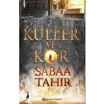 Küller ve Kor - Sabaa Tahir