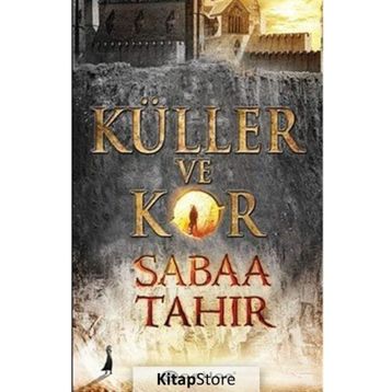 Küller ve Kor - Sabaa Tahir