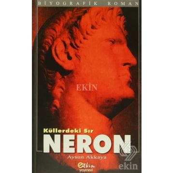 KÜLLERDEKİ SIR NERON - AYSUN AKKAYA