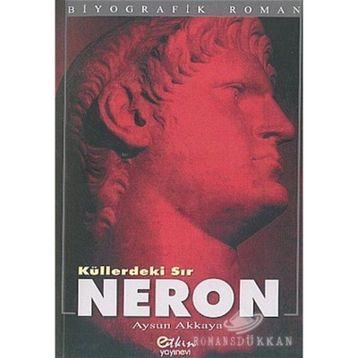 KÜLLERDEKİ SIR NERON - AYSUN AKKAYA