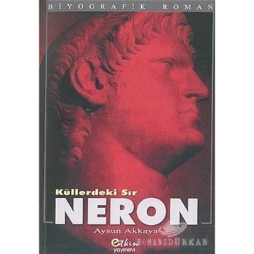 KÜLLERDEKİ SIR NERON - AYSUN AKKAYA