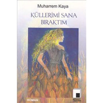 Küllerimi Sana Bıraktım - Muharrem Kaya