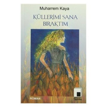 Küllerimi Sana Bıraktım - Muharrem Kaya