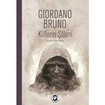 KÜLLERİN ŞÖLENİ - GIORDANO BRUNO