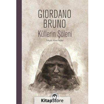 KÜLLERİN ŞÖLENİ - GIORDANO BRUNO