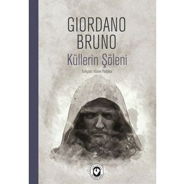 KÜLLERİN ŞÖLENİ - GIORDANO BRUNO