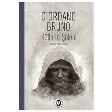 KÜLLERİN ŞÖLENİ - GIORDANO BRUNO