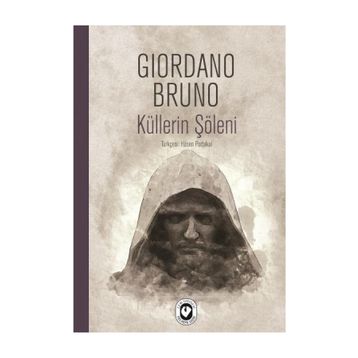 KÜLLERİN ŞÖLENİ - GIORDANO BRUNO