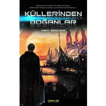 Küllerinden Doğanlar - Cahit Gönülsüz