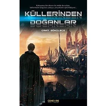 Küllerinden Doğanlar - Cahit Gönülsüz