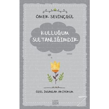 Kulluğum Sultanlığımdır - Ömer Sevinçgül