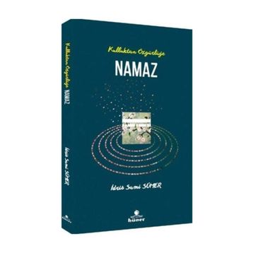 Kulluktan Özgürlüğe Namaz - İdris Sami Sümer