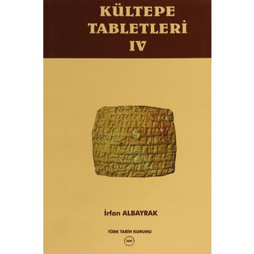 Kültepe Tabletleri - 4 - İrfan Albayrak