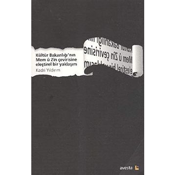 Kültür Bakanlığı'nın Mem Ü Zin Çevirisine Eleştirel Bir Yaklaşım / Kadri Yıldırım / Avesta Basın