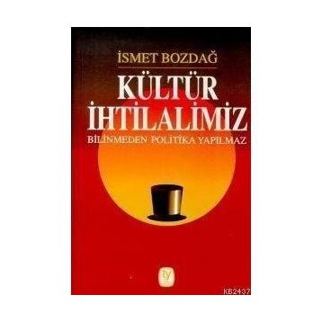 KÜLTÜR İHTİLALİMİZ - İSMET BOZDAĞ