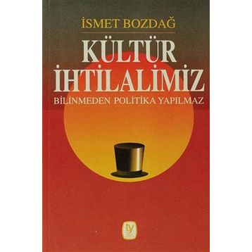 KÜLTÜR İHTİLALİMİZ - İSMET BOZDAĞ