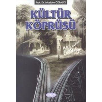 KÜLTÜR KÖPRÜSÜ - MUSTAFA ÖZBALCI