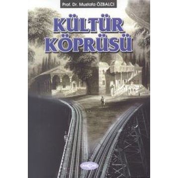 KÜLTÜR KÖPRÜSÜ - MUSTAFA ÖZBALCI
