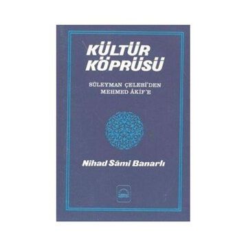 KÜLTÜR KÖPRÜSÜ - NIHAD SÂMI BANARLI