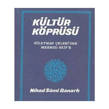 KÜLTÜR KÖPRÜSÜ - NIHAD SÂMI BANARLI