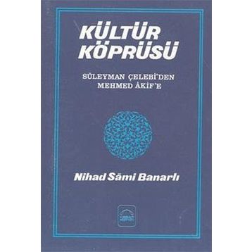 KÜLTÜR KÖPRÜSÜ - NIHAD SÂMI BANARLI