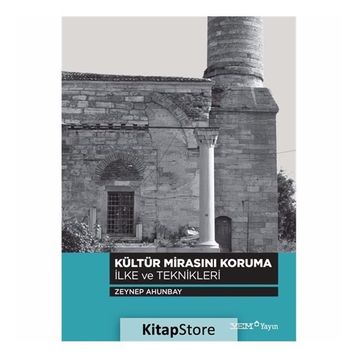 Kültür Mirasını Koruma İlke ve Teknikleri - Zeynep Ahunbay