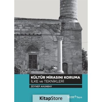 Kültür Mirasını Koruma İlke ve Teknikleri - Zeynep Ahunbay