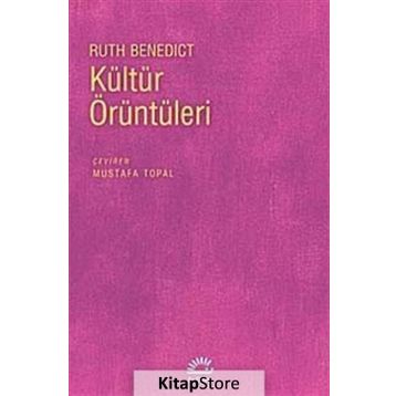 KÜLTÜR ÖRÜNTÜLERİ - RUTH BENEDICT