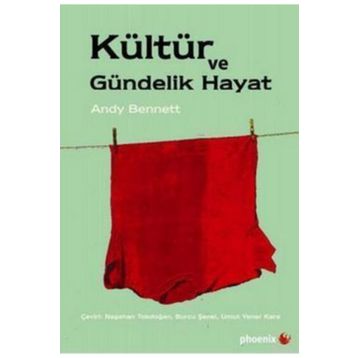 KÜLTÜR VE GÜNDELIK HAYAT - ANDY BENNETT