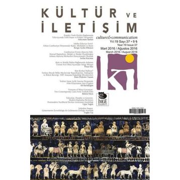Kültür ve İletişim Mart 2016 - Ağustos 2016 Sayı:37 - İmge Kitabevi