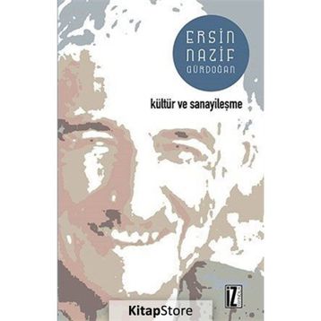 KÜLTÜR VE SANAYİLEŞME - ERSIN NAZIF GÜRDOĞAN