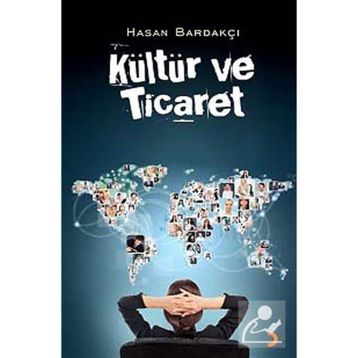 KÜLTÜR VE TICARET - HASAN BARDAKÇI