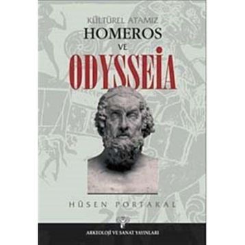 KÜLTÜREL ATAMIZ HOMEROS VE ODYSSEIA - HÜSEN PORTAKAL