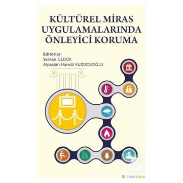 Kültürel Miras Uygulamalarında Önleyici Koruma - Alpaslan Hamdi Kuzucuoğlu