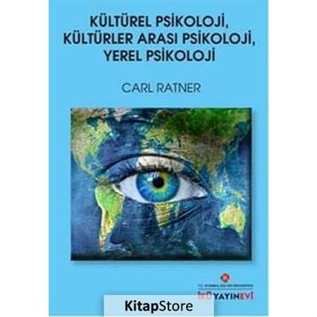 Kültürel Psikoloji, Kültürler Arası Psikoloji, Yerel Psikoloji - Carl Ratner