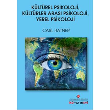 Kültürel Psikoloji, Kültürler Arası Psikoloji, Yerel Psikoloji - Carl Ratner